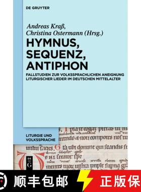 预订 Hymnus, Sequenz, Antiphon: Fallstudien Zur Volkssprachlichen Aneignung Liturgischer Lieder Im De... [9783110646788]