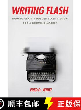 【3-4周达】Writing Flash: How to Craft and Publish Flash Fiction for a Booming Market [9781610353175]