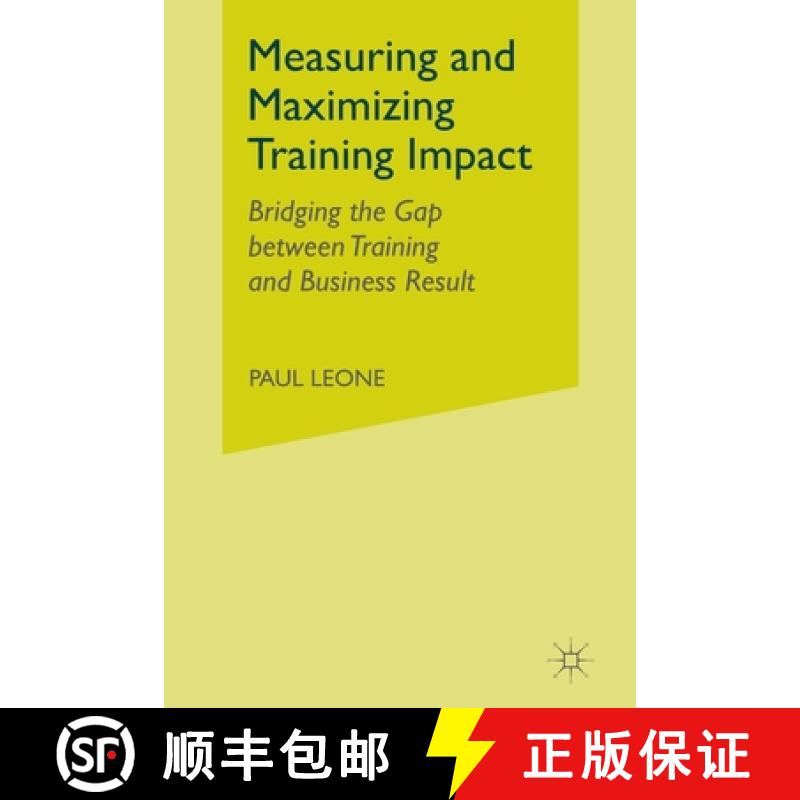 【2-3周达】Measuring and Maximizing Training Impact : Bridging the Gap between Training and Business ... [9781349490387]