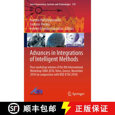 【3-4周达】Advances in Integrations of Intelligent Methods: Post-workshop volume of the 8th Internati... [9789811519208]