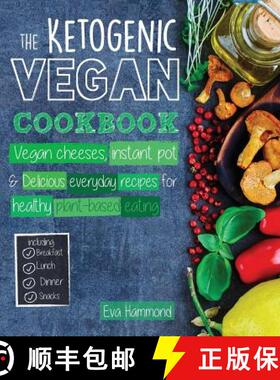 预订 The Ketogenic Vegan Cookbook: Vegan Cheeses, Instant Pot & Delicious Everyday Recipes for Health... [9789492788122]