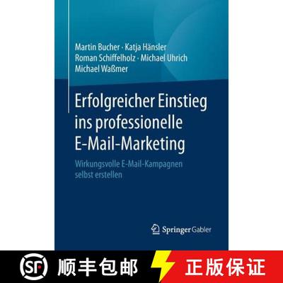 【3-4周达】Erfolgreicher Einstieg ins professionelle E-Mail-Marketing : Wirkungsvolle E-Mail-Kampagne... [9783658143763]