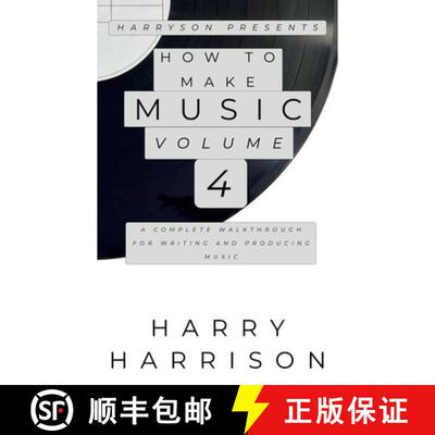 【3-4周达】Harryson Presents How to Make Music: Volume 4: A Complete Walkthrough for Writing and Prod... [9798233593741]