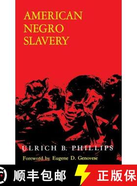 预订 American Negro Slavery: A Survey of the Supply, Employment, and Control of Negro Labor as Determ... [9780807101094]