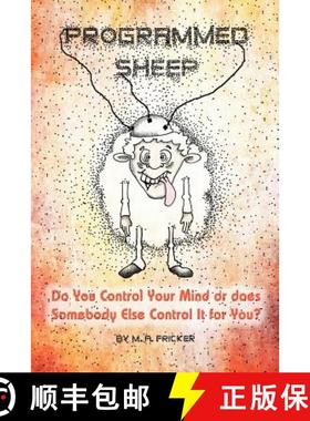 【3-4周达】Programmed Sheep: Do You Control Your Mind or does Somebody Else Control It for You? [9781622129034]