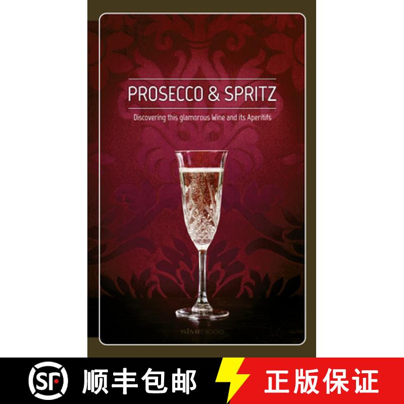 【3-4周达】Prosecco & Spritz: Discovering This Glamorous Wine and Its Aperitifs [9788899180928]