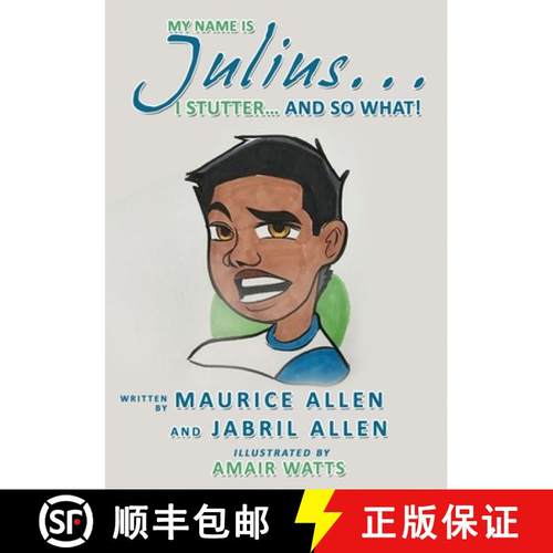 预订 My Name is Julius...I Stutter...and So What! [9780999815427]