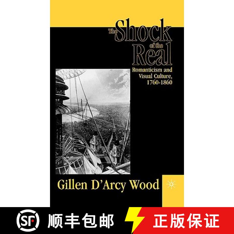 【3-4周达】The Shock of the Real: Romanticism and Visual Culture, 1760-1860 [9780312226541]