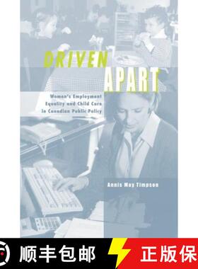 【3-4周达】Driven Apart: Women's Employment Equality and Child Care in Canadian Public Policy [9780774808200]
