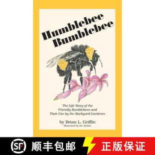预订 Friendly Bumblebees and Life Gar... 9780963584137 The Story the Use Their Backyard Bumblebee Humblebee