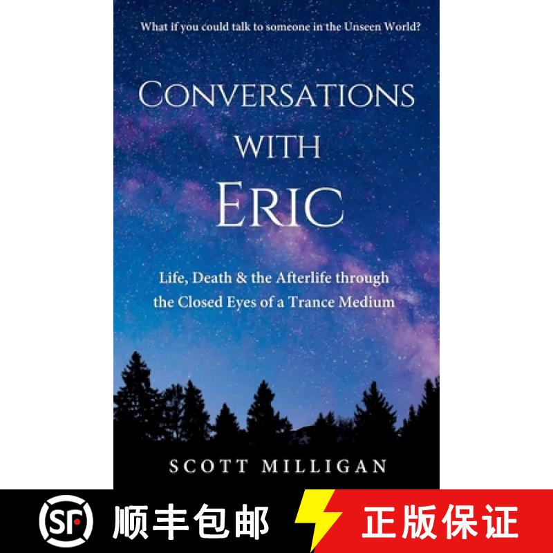 【2-3周达】Conversations with Eric: Life, Death & the Afterlife through the Closed Eyes of a Trance M... [9798998693915]