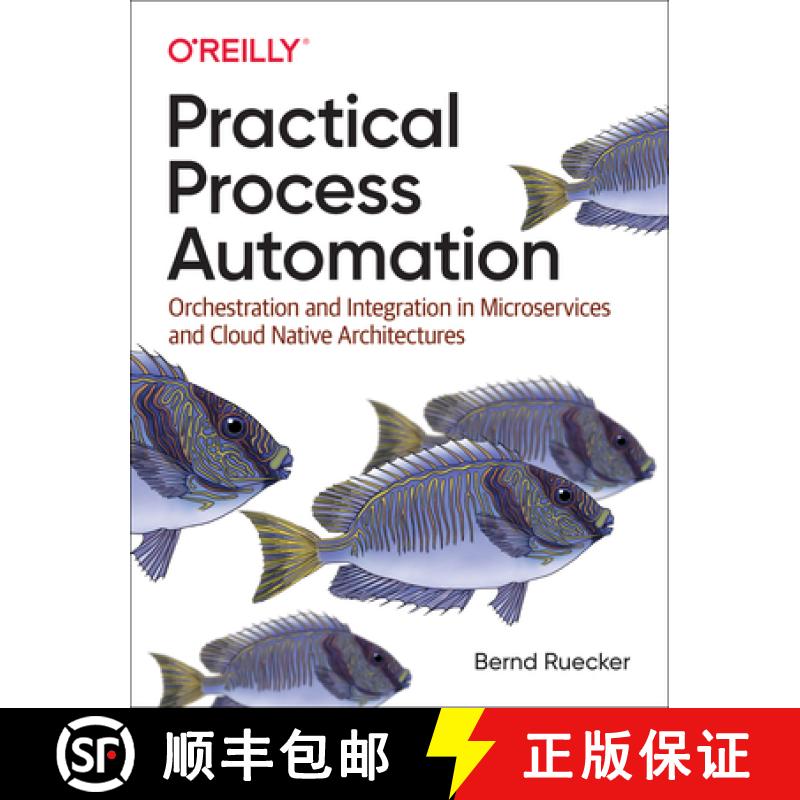 【2-3周达】Practical Process Automation: Orchestration and Integration in Microservices and Cloud Nat... [9781492061458]