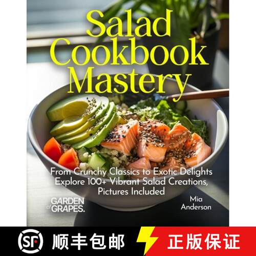【3-4周达】Salad Cookbook Mastery: From Crunchy Classics to Exotic Delights Explore 100+ Vibrant Sala... [9798869349217]