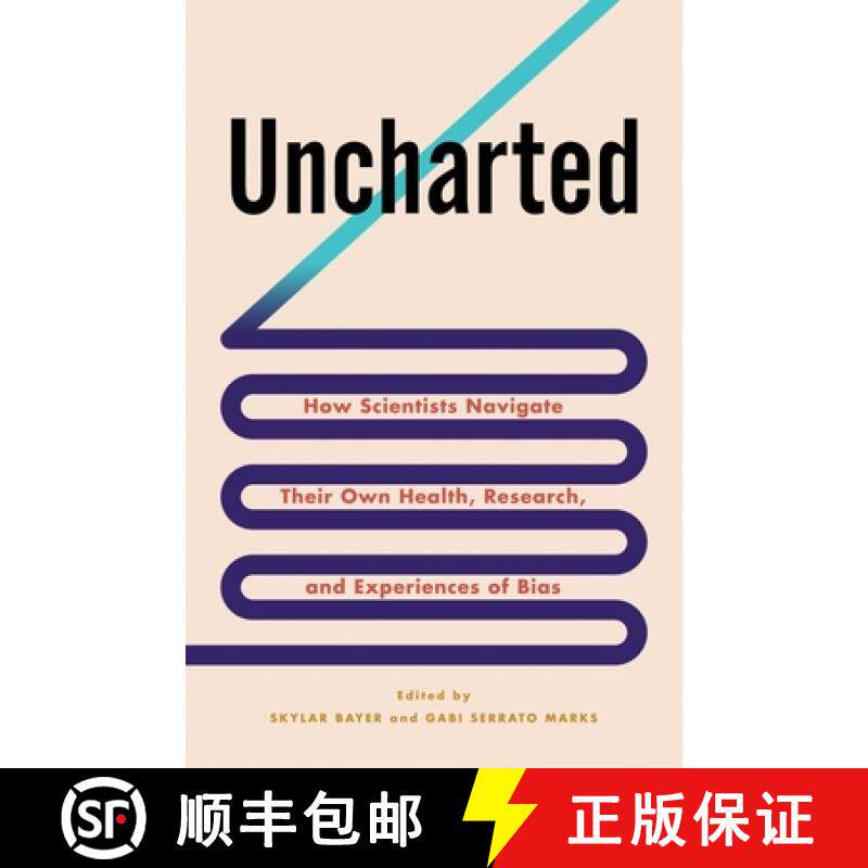 【3-4周达】Uncharted: How Scientists Navigate Their Own Health, Research, and Experiences of Bias [9780231203630]