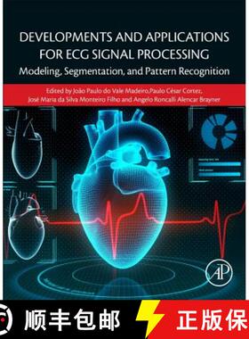 【3-4周达】Developments and Applications for ECG Signal Processing: Modeling, Segmentation, and Patte... [9780128140352]
