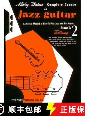 【3-4周达】Mickey Baker's Complete Course in Jazz Guitar: Book 2 [9780825652813]