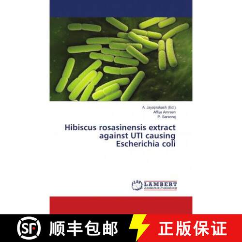 预订 Hibiscus rosasinensis extract against UTI causing Escherichia coli [9786139960637]