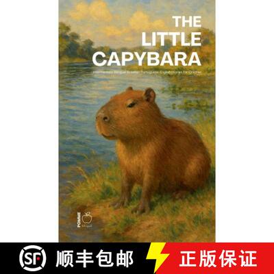 【3-4周达】The Little Capybara: Intermediate Bilingual Brazilian Portuguese-English Stories for Children [9798235304314]