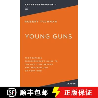【3-4周达】The Young Guns: The Fearless Entrepreneur's Guide to Chasing Your Dreams and Breaking Out ... [9781400232437]