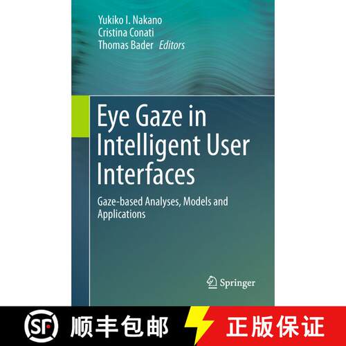 【3-4周达】精装 Eye Gaze in Intelligent User Interfaces: Gaze-based Analyses, Models and Applications [9781447147831]