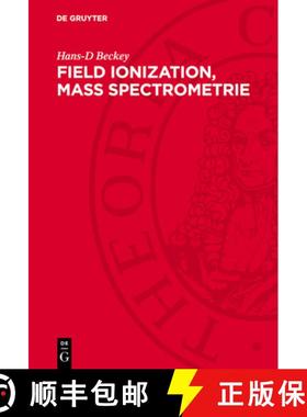 预订 Field Ionization, Mass Spectrometrie [9783112746806]