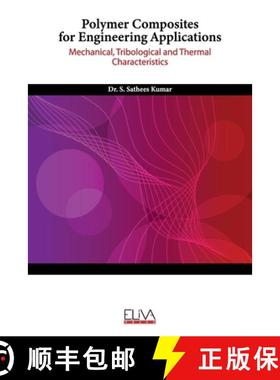 预订 Polymer Composites for Engineering Applications: Mechanical, Tribological and Thermal Characteri... [9781636480510]