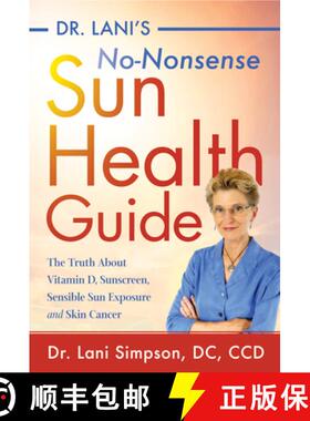 【3-4周达】Dr. Lani's No-Nonsense Sun Health Guide : The Truth about Vitamin D, Sunscreen, Sensible S... [9781684423033]