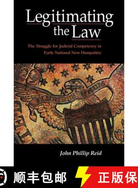 【3-4周达】Legitimating the Law: The Struggle for Judicial Competency in Early National New Hampshire [9780875804514]