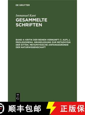 预订 Kritik der reinen Vernunft (1. Aufl.). Prolegomena. Grundlegung zur Metaphysik der Sitten. Metap... [9783112610053]