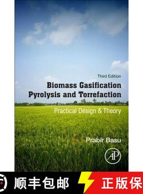 【3-4周达】Biomass Gasification, Pyrolysis and Torrefaction: Practical Design and Theory [9780128129920]