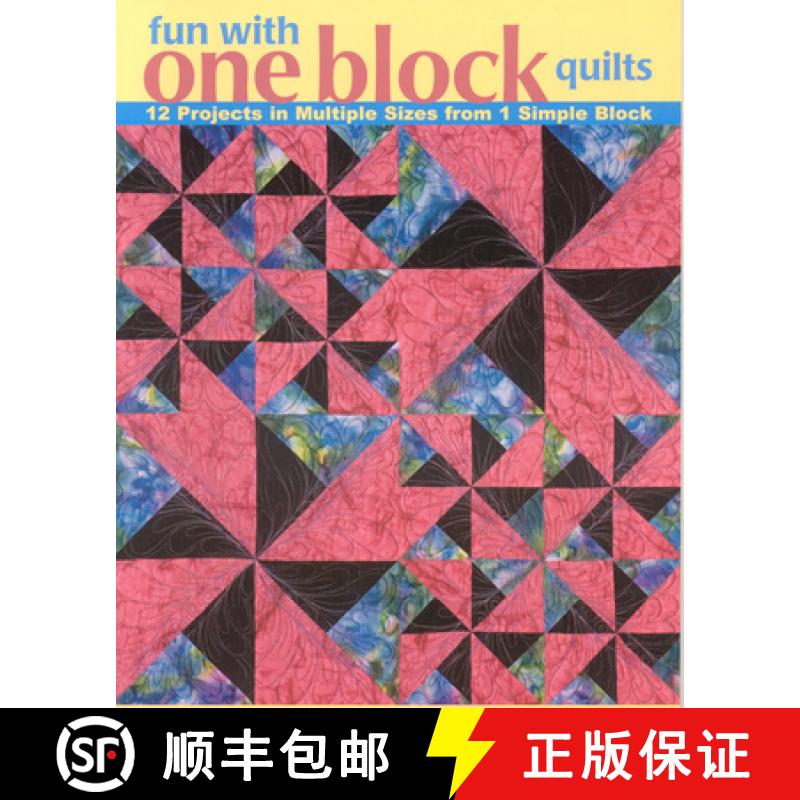 【2-3周达】Fun with One Block Quilts: 12 Projects in Multiple Sizes from 1 Simple Block [9781571203915]