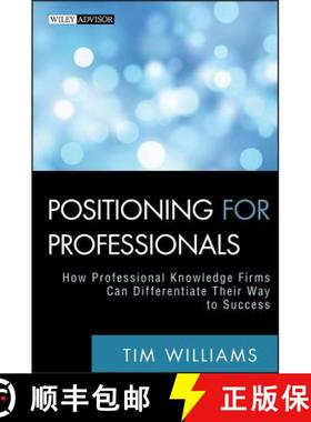 【3-4周达】Positioning For Professionals: How Professional Knowledge Firms Can Differentiate Their Wa... [9780470587157]