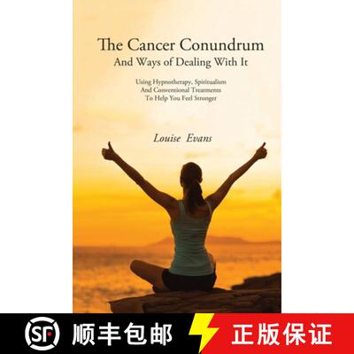 【3-4周达】The Cancer Conundrum And Ways of Dealing With It: Using Hypnotherapy, Spiritualism and Con... [9781988058436]