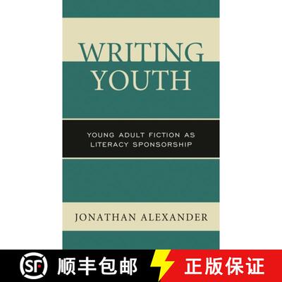【3-4周达】Writing Youth : Young Adult Fiction as Literacy Sponsorship [9781498538428]