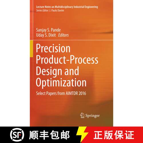 【3-4周达】Precision Product-Process Design and Optimization: Select Papers from AIMTDR 2016 [9789811342349]