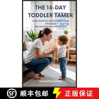 【3-4周达】精装 The 14-Day Toddler Tamer: Your Essential Plan to End Power Struggles and Encourage Co... [9798349289156]