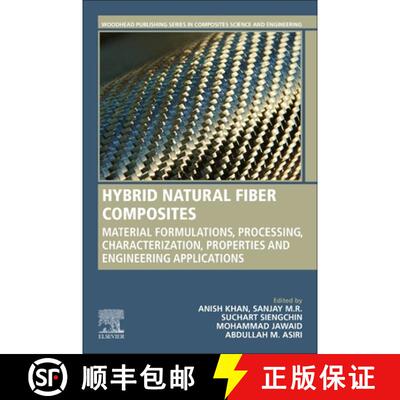 【3-4周达】Hybrid Natural Fiber Composites: Material Formulations, Processing, Characterization, Prop... [9780128199008]