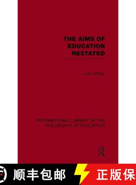 【3-4周达】Aims of Education Restated (International Library of the Philosophy of Education Volume 22) [9780415652285]