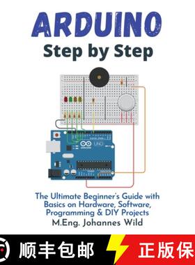 【3-4周达】Arduino | Step by Step : The Ultimate Beginner's Guide with Basics on Hardware, Software, ... [9783949804786]