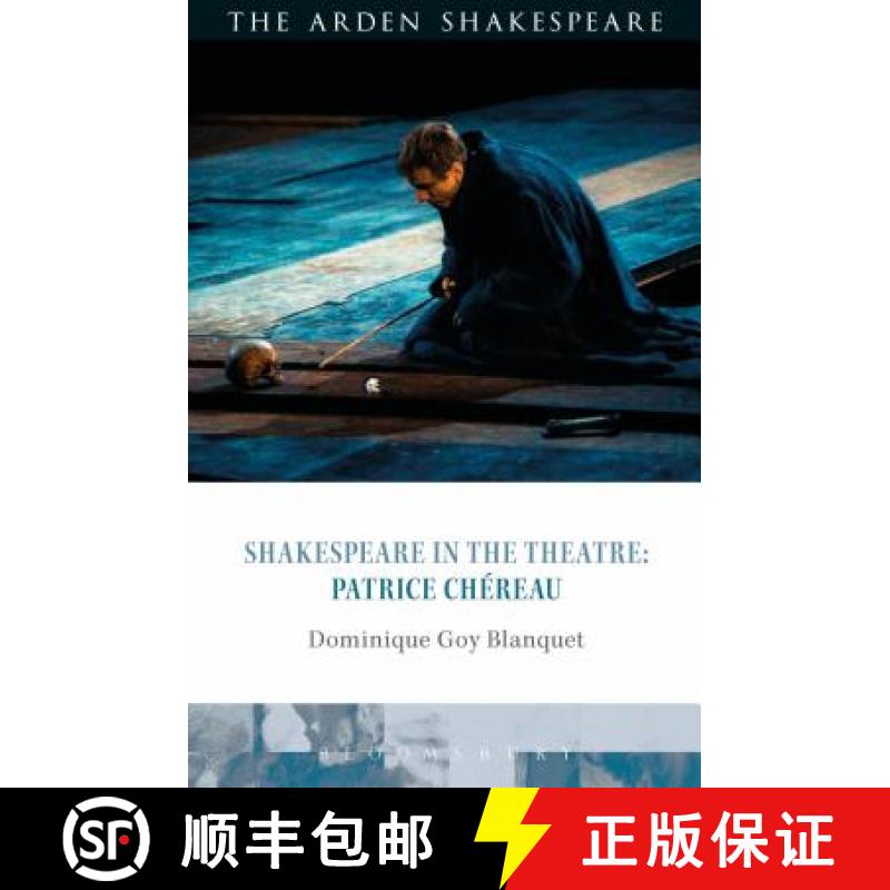 预订 Shakespeare in the Theatre: Patrice Chéreau [9781474273916]