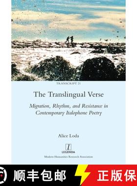 预订 The Translingual Verse: Migration, Rhythm, and Resistance in Contemporary Italophone Poetry [9781781885963]