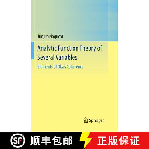 【3-4周达】Analytic Function Theory of Several Variables : Elements of Oka's Coherence (Softcover rep... [9789811091247]