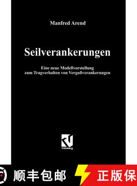 【3-4周达】Seilverankerungen: Eine Neue Modellvorstellung Zum Tragverhalten Von Vergussverankerungen ... [9783663123620]