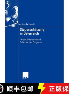 【3-4周达】Steuerschätzung in Österreich : Ablauf, Methoden und Präzision der Prognose [9783824407316]