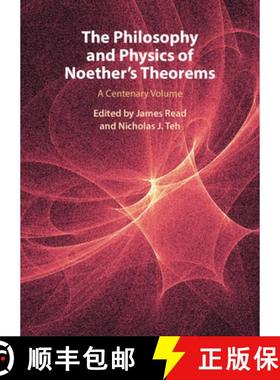 【3-4周达】The Philosophy and Physics of Noether's Theorems: A Centenary Volume [9781108486231]