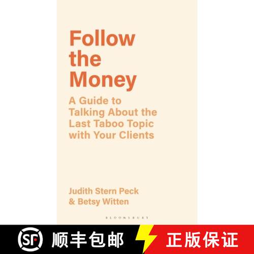 【3-4周达】Follow the Money: A Guide to Talking About the Last Taboo Topic with Your Clients [9781538183519]
