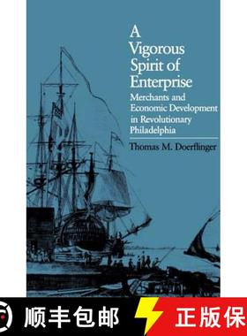 预订 A Vigorous Spirit of Enterprise – Merchants and Economic Development in Revolutionary Philadelphia [9780807849460]