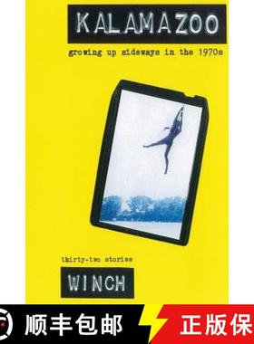 预订 Kalamazoo: Growing Up Sideways in the 1970s [9780692013861]