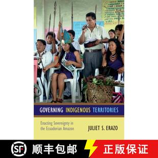 【3-4周达】Governing Indigenous Territories – Enacting Sovereignty in the Ecuadorian Amazon [9780822354543]