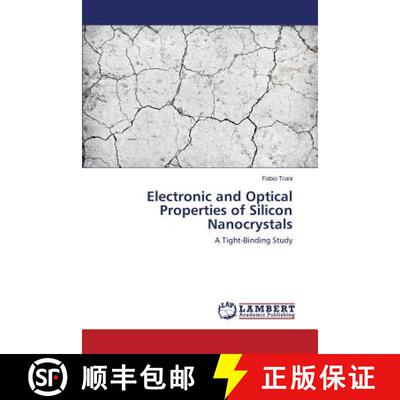 预订 Electronic and Optical Properties of Silicon Nanocrystals [9783659431357]